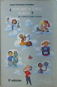 Por qué el cielo azul?: 202 preguntas y respuestas de ciencia | 82918 | Fernández Panadero, Javier