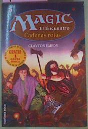 Magic El Encuentro. Cadenas Rotas SIN CARTA | 45865 | Emery Clayton