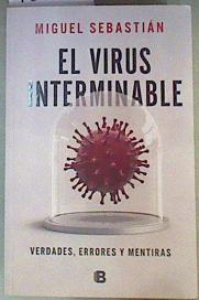 El virus interminable : verdades, errores y mentiras | 161017 | Sebastián, Miguel (Sebastián Gascón) (1957-)