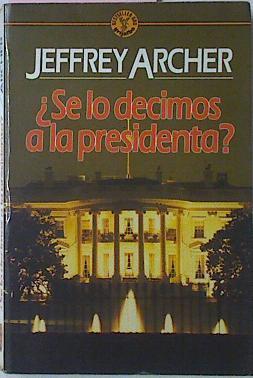 Se Lo Decimos A La Presidenta? | 33961 | Archer Jeffrey