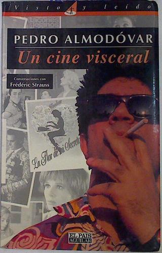 Pedro Almodovar, Un Cine Visceral | 16176 | Pedro almodovar, Strauss Frederic