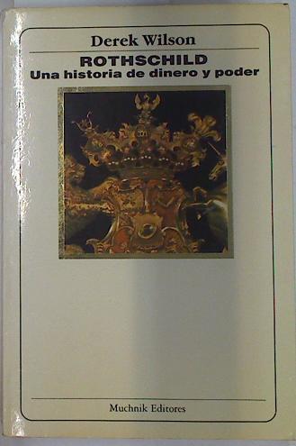 Rothschild una historia de dinero y poder | 96374 | Wilson, Derek