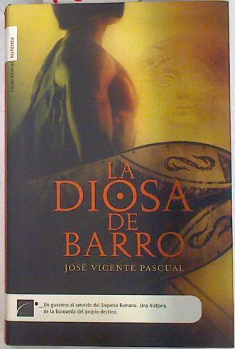 La diosa de barro | 74626 | Vicente Pascual, José