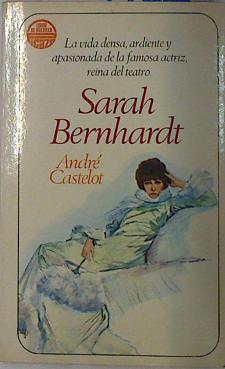 Sarah Bernhardt | 131466 | André Castelot