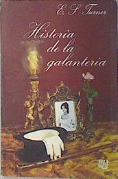Historia de la galanteria | 138979 | Turner, A. S.