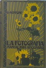 La Fotografía (Manual para los aficionados) | 137268 | Muffone, Dr. Juan