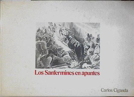 Apuntes de los sanfermines (los San Fermines en apuntes) | 144973 | Ciganda Archanco, Carlos