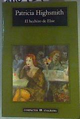 El hechizo de Elsie | 160937 | Highsmith, Patricia