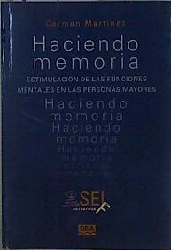 Haciendo memoria.  Estimulación De Las Funciones Mentales En Las Personas Mayores | 108152 | Martínez Monje, Carmen