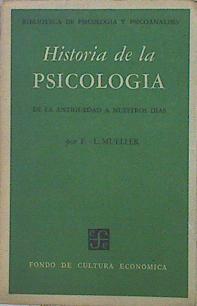 Historia De La Psicología De La Antigüedad A Nuestros Días | 42649 | Mueller F L