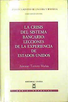 La Crisis Del Sistema Bancario: Lecciones De La Experiencia De Estados Unidos | 62789 | Torreño Mañas Antonio