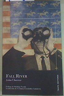 Fall River | 158088 | Cheever, John (1912-1982)/Traducción de Verónica Fernández Camarero/Prólogo de Rodrigo Fresán.