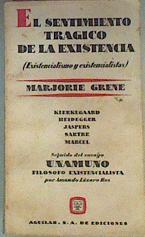 El Sentimiento Trágico De La Existencia (Existencialismo Y Existencialistas) | 44165 | Grene Marjorie