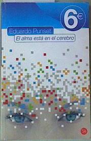 El alma está en el cerebro: radiografía de la maquina de pensar | 156977 | Punset, Eduardo