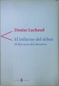 El infierno del deber: el discurso del obsesivo | 136569 | Lachaud, Denise