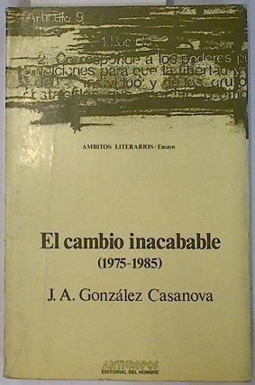 El cambio inacabable (1975-1985) | 131504 | González Casanova, J. A.