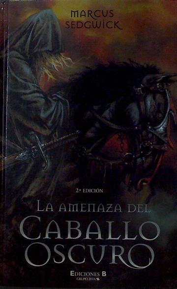 La amenaza del caballo oscuro | 118782 | Sedgwick, Marcus