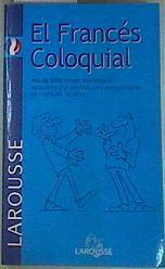 El francés coloquial | 159433 | Blaye, Diane de/Efratas, Pierre/Martínez, Esperanza(Martínez Molina)