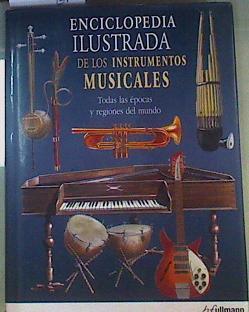 Enciclopedia ilustrada de los instrumentos musicales TODAS LAS EPOCAS Y REGIONES DEL MUNDO | 162129 | VLADIMIR GADJEV, Bozhidar Abrashev