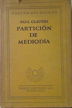 Partición del mediodia ( Nueva versión para la escena) | 122204 | Paul Claudel