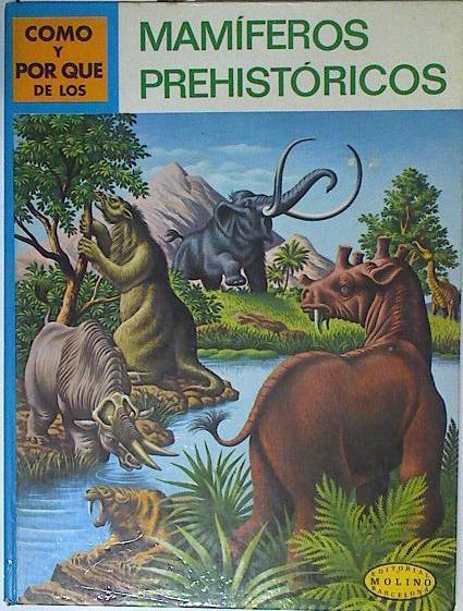 Cómo y porque de los Mamiferos Prehistoricos | 124719 | Keen, Martin L/ilustraciones, John Hull