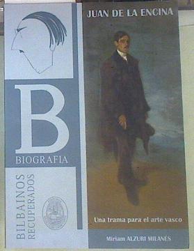 Juan de la Encina. Una trama para el arte vasco | 154945 | Alzuri Milanés, Miriam