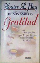 Gratitud: dar gracias por lo que tienes transformará tu vida | 164863 | Hay, Louise L.