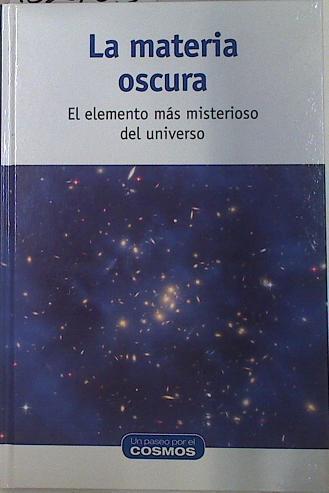 La materia oscura: el elemento más misterioso del universo | 132763 | Casas González (Textos), Alberto/Lozano (Director), Manuel