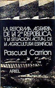 La reforma agraria de la 2ª República y la situación actual de la agricultura española. | 144542 | Carrión y Carrión, Pascual