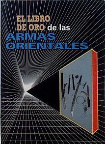 El Libro de oro de las armas orientales | 144696 | Pérez, Adolfo