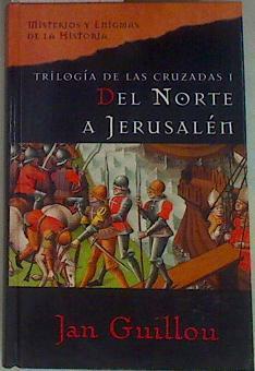 el Norte a Jerusalen. Trilogía de las Cruzadas I | 158077 | Wilcox, Nicholas