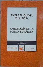 Entre la Rosa y el Clavel Antología de la poesía española | 150397 | Plaza (ed), José María