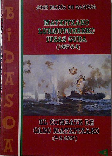 El Combate de Cabo Machichaco. Matxitxako Lur-Buruko Itxas-gudua | 125155 | José María de Gamboa