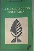 La Insurreccion solitaria | 164272 | Carlos Martínez Rivas