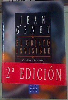 El objeto invisible: escritos sobre arte, literatura y teatro | 90169 | Genet, Jean