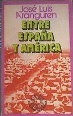 Entre España y America | 162552 | Aranguren, José Luis L.