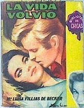 La vida volvio | 137899 | Mª Luisa Fillias de Becker