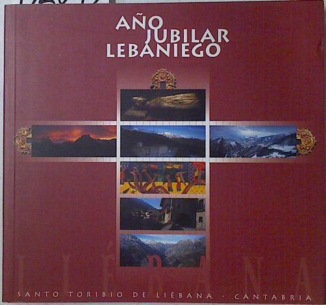 Año jubilar Lebaniego SAnto Toribio de Liebana | 125892 | Campuzano, Enrique/González Echegaray, Joaquín/Gómez Pellón, Eloy