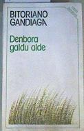 Denbora galdu alde | 165577 | Gandiaga, Bitoriano