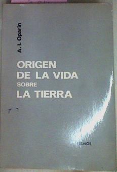 Origen De La Vida Sobre La Tierra | 54476 | Oparín A I