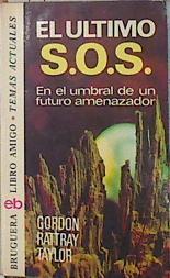 Ultimo S. O. S., el (En el umbral de un futuro amenazador) | 139835 | Taylor, Gordon Rattray