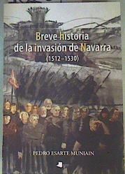 Breve Historia de la Invasión de Navarra (1512-1530) | 161240 | Esarte, Pedro (1936- )