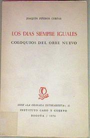 Los Días Siempre Iguales Coloquios Del Orbe Nuevo | 55060 | Piñeros Corpas Joaquín