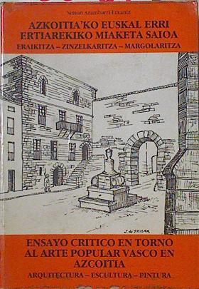 Azkoitia'ko euskal ertiari buruz. Ensayo critico entorno al arte popular vasco en Azkoitia | 126083 | Caja de Ahorros Provincial de Guipúzcoa/Arambarri, Simón