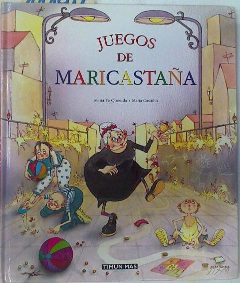 Juegos de Maricastaña | 111911 | Castrillo Texto, María/Quesada ( Ilustraciones), Maria Fe