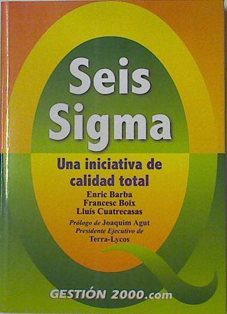 Seis sigma: una iniciativa de calidad total | 125882 | Cuatrecasas Arbós, Lluís/Barba Ibáñez, Enric/Boix Bachs, Francesc