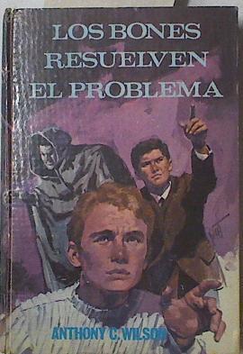 Los Bones resuelven el problema | 126822 | Anthony C, Wilson/Elizabeth Andrewes ( Ilustraciones)