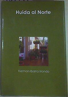 Huida al Norte | 157199 | Ibarra Iriondo, Kerman