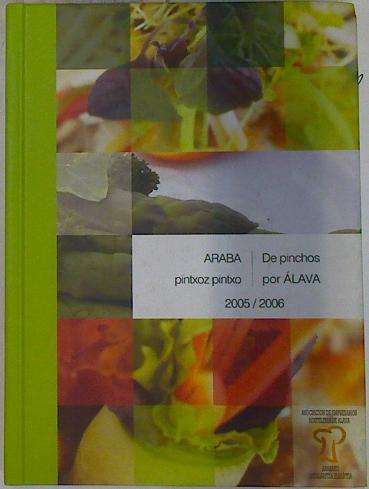 De pinchos por Alava 2005 / 2006 Arabaz Pintxoz Pintxo | 132264 | Asociación de empresarios de hosteleria de Alava, VVAA