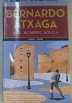 El hombre solo | 162482 | Autores vascos, Bernardo Atxaga